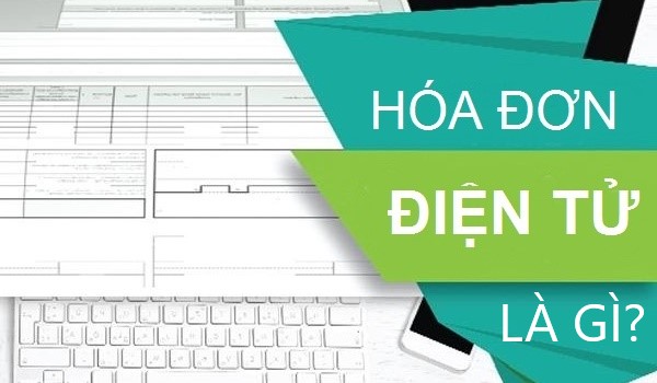 HÓA ĐƠN ĐIỆN TỬ LÀ GÌ?