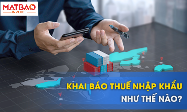 Hướng Dẫn Khai Báo Thuế Nhập Khẩu Đúng Thời Hạn Theo Luật Định