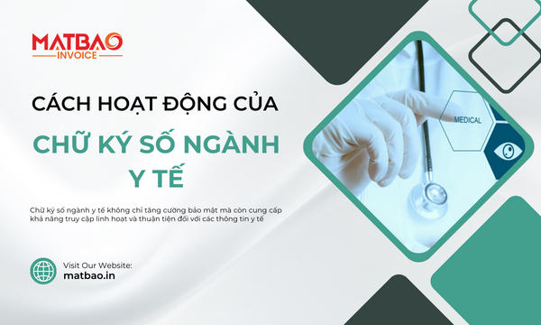 Cách hoạt động Chữ ký số ngành y tế? bảo mật thông tin cho bệnh nhân