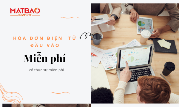 Hóa đơn điện tử đầu vào miễn phí - có thật sự miễn phí?