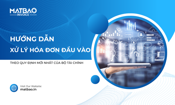Hướng dẫn xử lý hóa đơn đầu vào theo quy định mới nhất của Bộ Tài chính