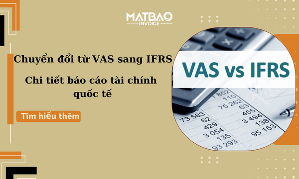 Chuyển Đổi Từ VAS Sang IFRS Chi Tiết Cho Báo Cáo Tài Chính Quốc Tế