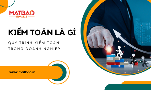 Kiểm toán là gì? Quy trình kiểm toán trong doanh nghiệp