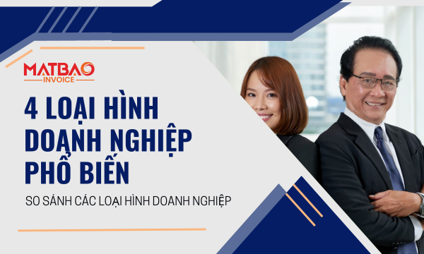 4 loại hình doanh nghiệp phổ biến - So sánh các loại hình doanh nghiệp