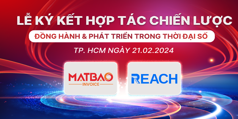 Cùng một mục tiêu, MATBAO-INVOICE & REACH Đồng hành phát triển trong thời đại số!